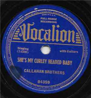 Callahan Brothers - She's My Curly Headed Baby / Once I Had A Darling Mother