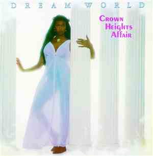 Crown Heights Affair - Dream World + 7