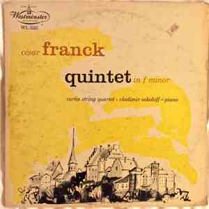 César Franck, The Curtis String Quartet, Vladimir Sokoloff - César Franck: Quintett In F Minor