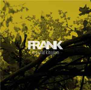 Frank  - My Wild Kingdom