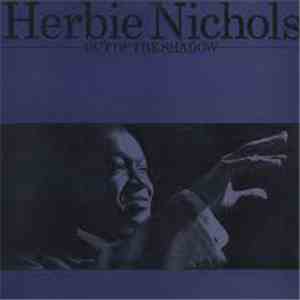 Herbie Nichols - Out Of The Shadow