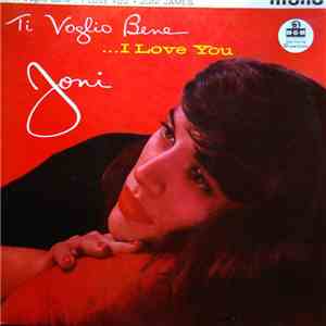 Joni - Ti Voglio Bene ...I Love You