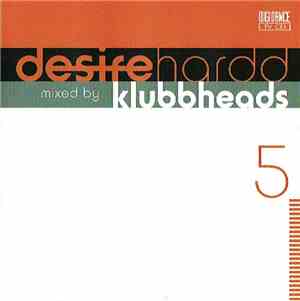 Klubbheads - Desire Hardd 5