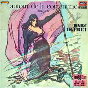 Marc Ogeret - Autour De La Commune - 1846・1888
