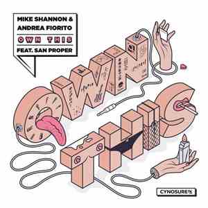 Mike Shannon & Andrea Fiorito Feat. San Proper - Own This
