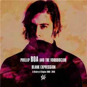 Phillip Boa And The Voodooclub - Blank Expression: A History Of Singles 1986-2016