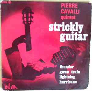Pierre Cavalli Quintet - Strickly Guitar