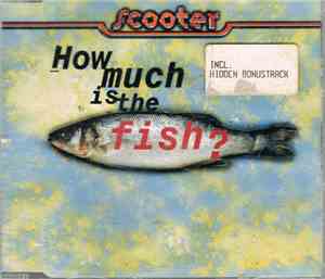 Scooter - How Much Is The Fish?