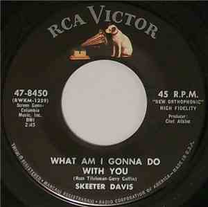 Skeeter Davis - What Am I Gonna Do With You / Don't Let Me Stand In Your Way
