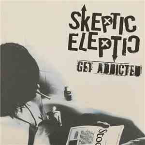 Skeptic Eleptic - Get Addicted