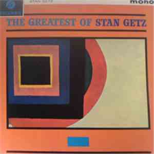 Stan Getz - The Greatest Of Stan Getz