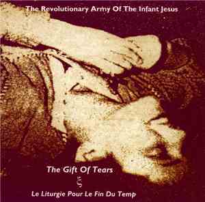The Revolutionary Army Of The Infant Jesus - The Gift Of Tears & Le Liturgie Pour Le Fin Du Temp