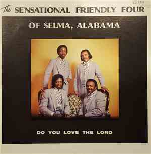 The Sensational Friendly Four - Do You Love The Lord