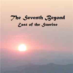 The Seventh Beyond - East Of The Sunrise