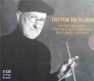 Trevor Richards - 50 Years Trio: Previously Unissued Material 1965 - 2015