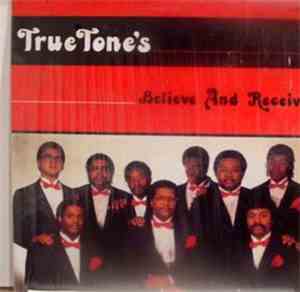 TrueTone's - Believe And Receive