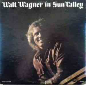 Walt Wagner - Walt Wagner In Sun Valley