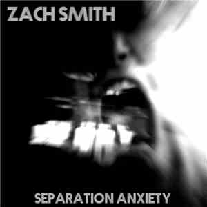 Zach Smith  - Separation Anxiety