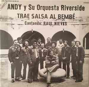 Andy Y Su Orquesta Riverside - Trae Salsa Al Bembe