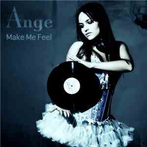 Ange  - Make Me Feel