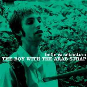 Belle & Sebastian - The Boy With The Arab Strap