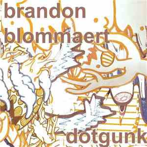 Brandon Jan Blommaert - Dotgunk