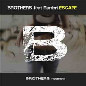 Brothers  Feat. Ranieri - Escape
