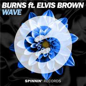 BURNS  Ft. Elvis Brown - WAVE