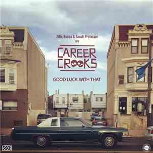 Career Crooks - Good Luck With That