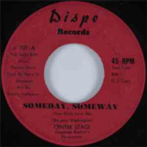 Center Stage - Someday, Someway (You're Gona Love Me) / Hey, Lady