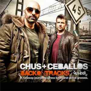Chus + Ceballos - Back On Tracks