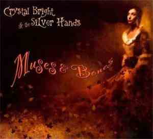Crystal Bright & The Silver Hands - Muses & Bones