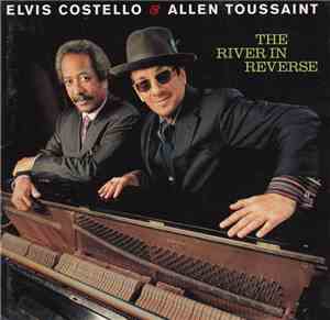 Elvis Costello & Allen Toussaint - The River In Reverse