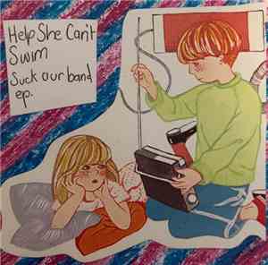 Help She Can't Swim - Suck Our Band EP