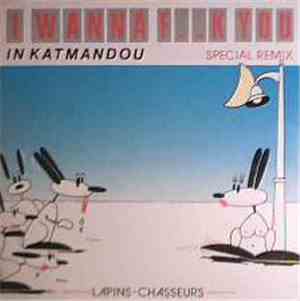 Lapins Chasseurs - I Wanna F__k You In Katmandou (Special Remix)