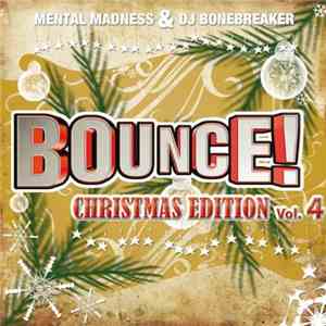 Mental Madness & DJ Bonebreaker - Bounce! Christmas Edition Vol. 4