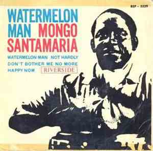 Mongo Santamaria Y Su Orquesta - Watermelon Man