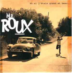 Mr. Roux - Ah Si J'Etais Grand Et Beau...