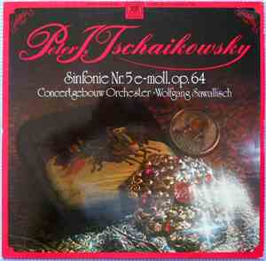 Peter J. Tschaikowsky, Concertgebouw Orchester, Wolfgang Sawallisch - Sinfonie Nr. 5 E-Moll, Op. 64