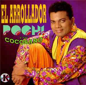 Pochi Y Su Cocoband - El Arrollador