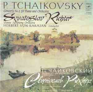 P.Tchaikovsky - Svyatoslav Richter, Herbert von Karajan, Vienna Symphony Orchestra - Concerto No. 1 For Piano And Orchestra In B Flat Minor, Op. 23