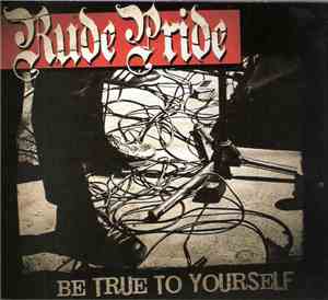 Rude Pride - Be True To Yourself