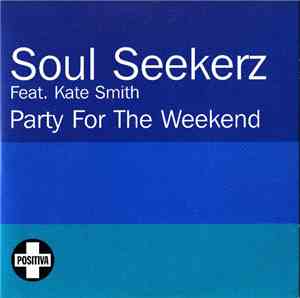 Soul Seekerz Feat. Kate Smith - Party For The Weekend