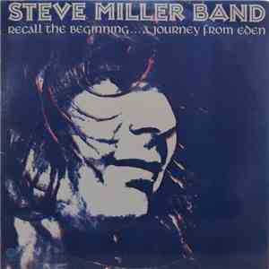 Steve Miller Band - Recall The Beginning...A Journey From Eden