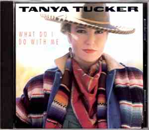 Tanya Tucker - What Do I Do With Me