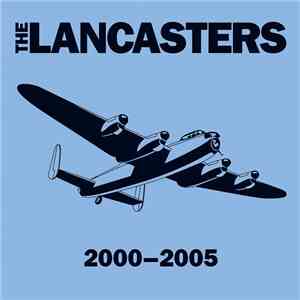 The Lancasters  - 2000–2005