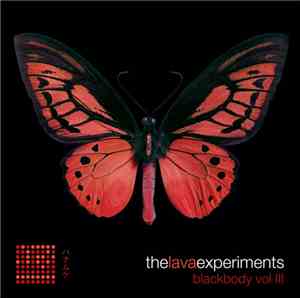 The Lava Experiments - Blackbody Vol III