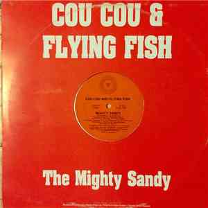 The Mighty Sandy - Cou Cou & Flying Fish