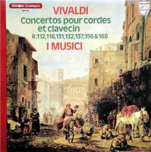 Vivaldi / I Musici - Concertos Pour Cordes Et Clavecin R.112, 116, 131, 132, 137, 156 & 168
