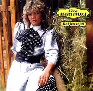 Věra Martinová - Dál Jen Vejdi
